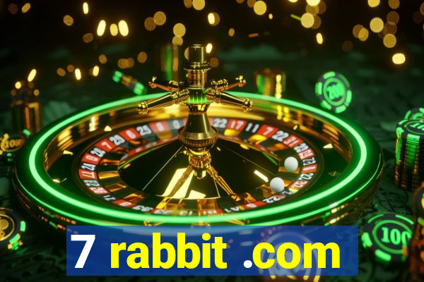 7 rabbit .com